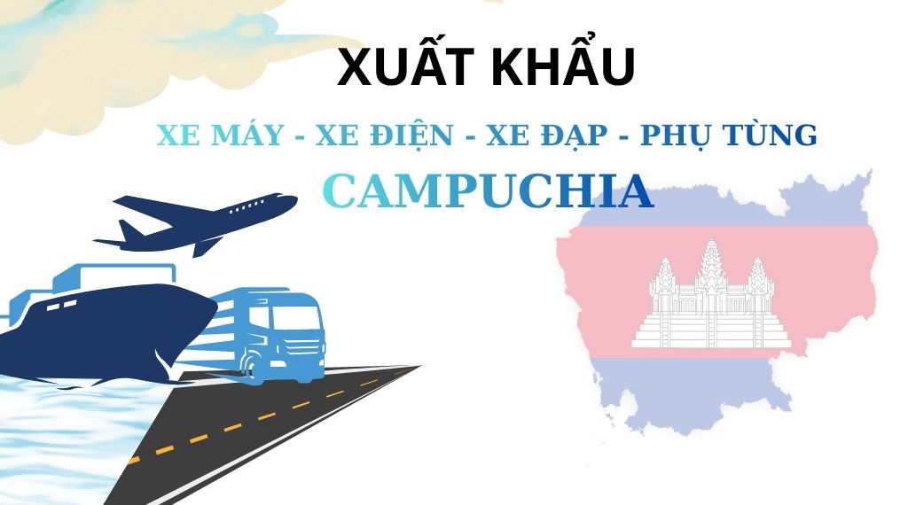 xuất khẩu xe máy, xe điện, xe đạp đi campuchia